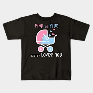 Pink or blue sister loves you Kids T-Shirt